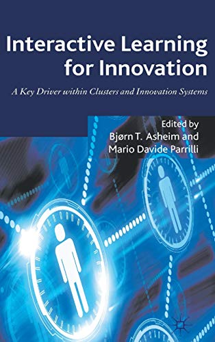 Interactive Learning for Innovation: A Key Driver within Clusters and Innovation Systems