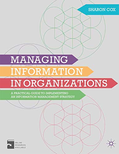 9780230298842: Managing Information in Organizations: A Practical Guide to Implementing an Information Management Strategy