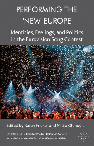 Stock image for Performing the 'New' Europe: Identities; Feelings and Politics in the Eurovision Song Contest for sale by Ria Christie Collections