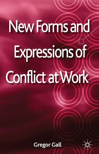 New Forms and Expressions of Conflict at Work