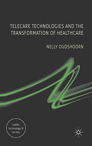 9780230300200: Telecare Technologies and the Transformation of Healthcare (Health, Technology and Society)