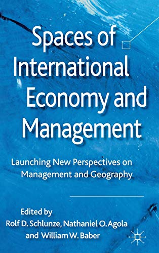 Spaces of International Economy and Management: Launching New Perspectives on Management and Geog...