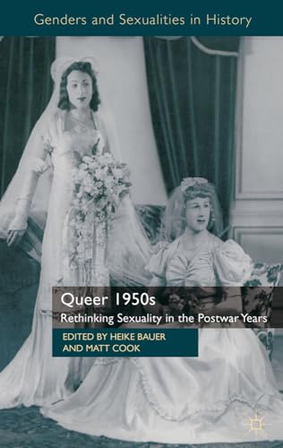 Stock image for Queer 1950s: Rethinking Sexuality in the Postwar Years for sale by Ria Christie Collections