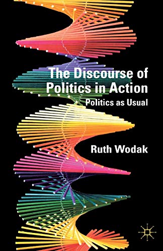 Imagen de archivo de The Discourse of Politics in Action : Politics As Usual a la venta por Better World Books Ltd