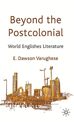 9780230300965: Beyond the Postcolonial: World Englishes Literature
