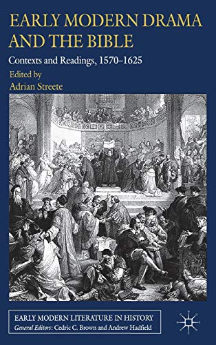 Stock image for Early Modern Drama and the Bible: Contexts and Readings; 1570-1625 for sale by Ria Christie Collections