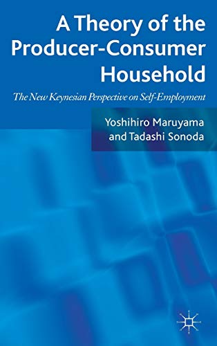 9780230301221: A Theory of the Producer-Consumer Household: The New Keynesian Perspective on Self-Employment