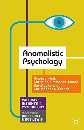 Anomalistic Psychology (Macmillan Insights in Psychology series) (9780230301504) by Holt, Nicola