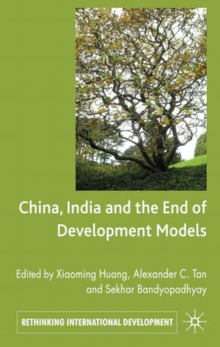 Stock image for China, India and the End of Development Models Indian Edition (Rethinking International Development series) for sale by Open Books