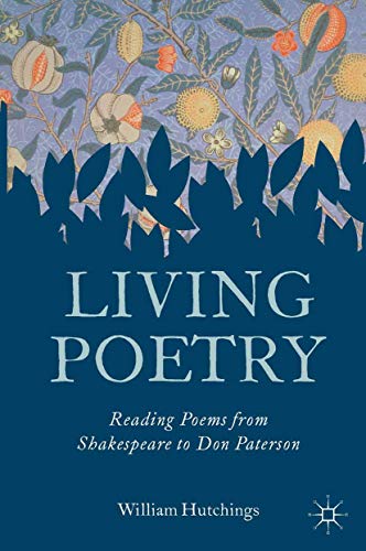 Beispielbild fr Living Poetry: Reading Poems from Shakespeare to Don Paterson zum Verkauf von WorldofBooks