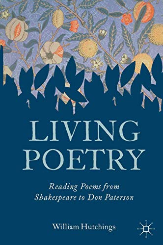 Imagen de archivo de Living Poetry: Reading Poems from Shakespeare to Don Paterson a la venta por WorldofBooks