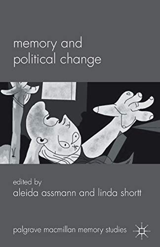 Memory and Political Change (Palgrave Macmillan Memory Studies)