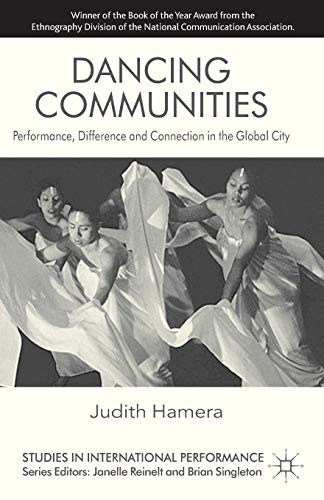 Beispielbild fr Dancing Communities: Performance, Difference and Connection in the Global City (Studies in International Performance) zum Verkauf von Learnearly Books