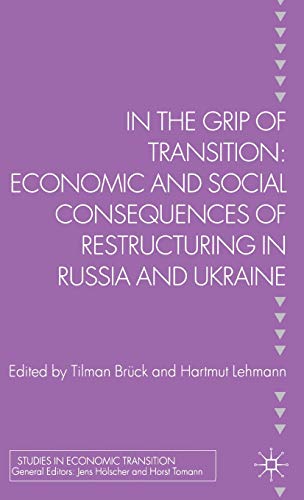 9780230303102: In the Grip of Transition: Economic and Social Consequences of Restructuring in Russia and Ukraine (Studies in Economic Transition)