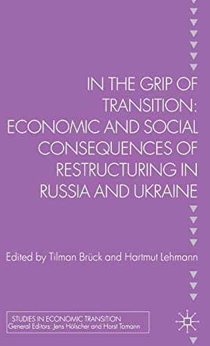 Stock image for In the Grip of Transition: Economic and Social Consequences of Restructuring in Russia and Ukraine (Studies in Economic Transition) for sale by Lucky's Textbooks