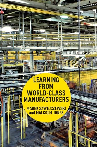 Learning From World Class Manufacturers (9780230304512) by Szwejczewski, M.; Jones, Malcolm