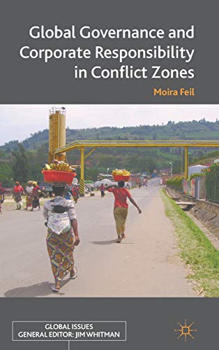 Beispielbild fr Global Governance and Corporate Responsibility in Conflict Zones (Global Issues) zum Verkauf von Monster Bookshop