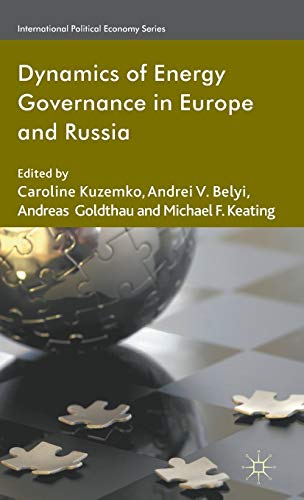 Beispielbild fr Dynamics of Energy Governance in Europe and Russia (International Political Economy) zum Verkauf von Ergodebooks