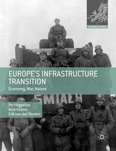 Stock image for Europes Infrastructure Transition: Economy, War, Nature (Making Europe) for sale by Blue Vase Books