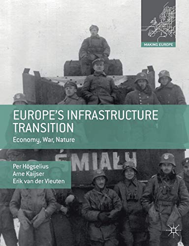 Stock image for Europe's Infrastructure Transition: Economy, War, Nature (Making Europe) for sale by Books Unplugged