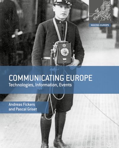 Imagen de archivo de Communicating Europe: Technologies, Information, Events (Making Europe) a la venta por GF Books, Inc.