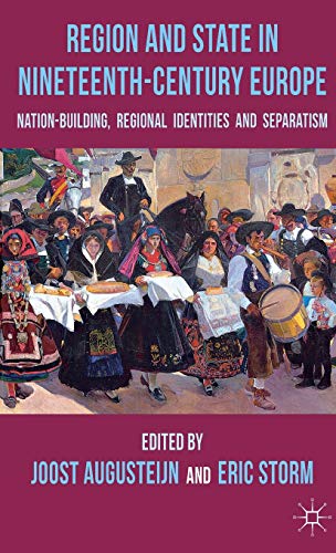 9780230313941: Region and State in Nineteenth-century Europe: Nation-building, Regional Identities and Separatism