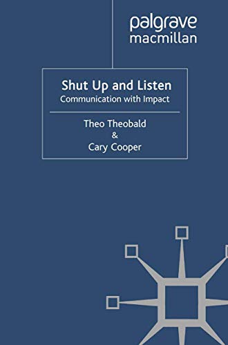 Shut Up and Listen: Communication with Impact (9780230314276) by T.; Cooper, C.; Loparo, Kenneth A.