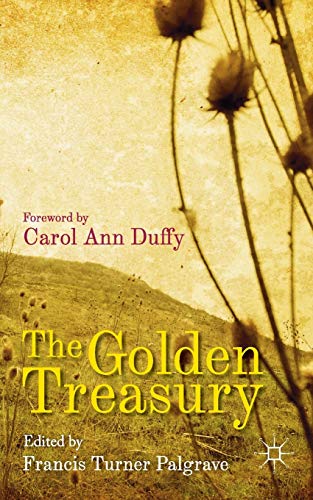 Beispielbild fr The Golden Treasury: Of the Best Songs and Lyrical Poems in the English Language zum Verkauf von AwesomeBooks