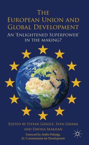 Imagen de archivo de The European Union and Global Development: An 'Enlightened Superpower' in the Making? a la venta por Book Dispensary