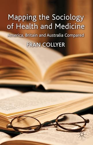 Mapping the Sociology of Health and Medicine: America, Britain and Australia Compared