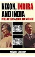 Nixon, Indira and India: Politics and Beyond (9780230328686) by Shankar; Kalyani
