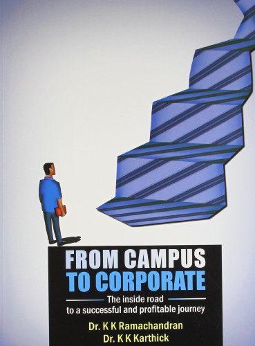 9780230331907: From Campus To Corporate: The Inside Road To Successful And Profitable Journey