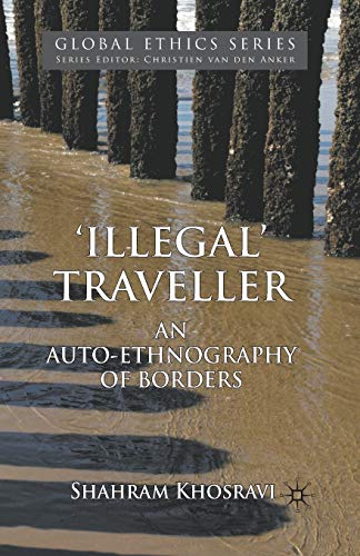 Imagen de archivo de 'Illegal' Traveller: An Auto-Ethnography of Borders (Global Ethics) a la venta por HPB-Red