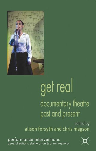 9780230336896: Get Real: Documentary Theatre Past and Present (Performance Interventions)