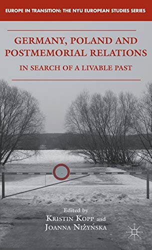 Beispielbild fr Germany; Poland and Postmemorial Relations: In Search of a Livable Past zum Verkauf von Ria Christie Collections