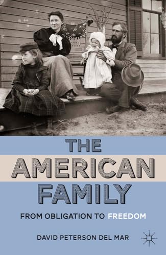 Stock image for The American Family: From Obligation to Freedom for sale by HPB-Red