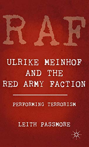 9780230337473: Ulrike Meinhof and the Red Army Faction: Performing Terrorism