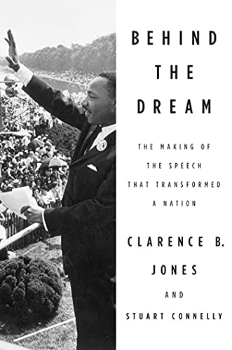 Beispielbild fr Behind the Dream: The Making of the Speech That Transformed a Nation zum Verkauf von ThriftBooks-Atlanta