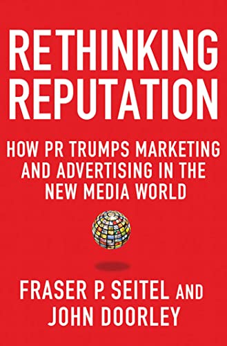 Imagen de archivo de Rethinking Reputation : How PR Trumps Marketing and Advertising in the New Media World a la venta por Better World Books