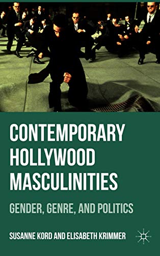 Stock image for Contemporary Hollywood Masculinities: Gender, Genre, and Politics for sale by Books From California