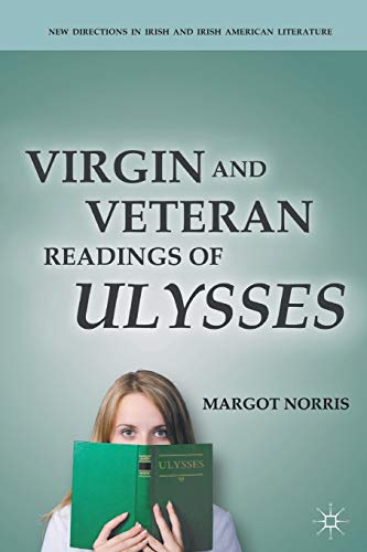 9780230338722: Virgin and Veteran Readings of Ulysses (New Directions in Irish and Irish American Literature)