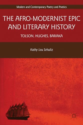 Imagen de archivo de The Afro-Modernist Epic and Literary History: Tolson; Hughes; Baraka a la venta por Ria Christie Collections