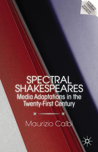 9780230338753: Spectral Shakespeares: Media Adaptations in the Twenty-First Century (Reproducing Shakespeare)