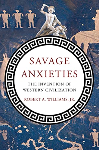 Beispielbild fr Savage Anxieties: The Invention of Western Civilization zum Verkauf von Argosy Book Store, ABAA, ILAB