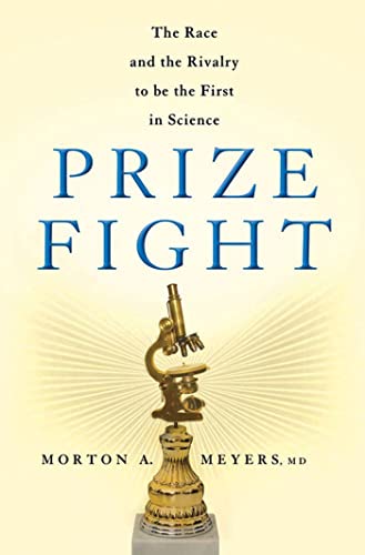 Beispielbild fr Prize Fight: The Race and the Rivalry to be the First in Science zum Verkauf von Argosy Book Store, ABAA, ILAB
