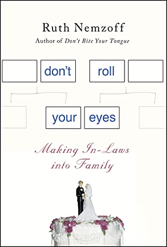 Stock image for Don't Roll Your Eyes : Making in-Laws into Family for sale by Better World Books