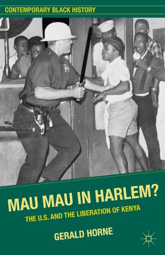 Mau Mau in Harlem?: The U.S. and the Liberation of Kenya (Contemporary Black History) (9780230339026) by Horne, G.