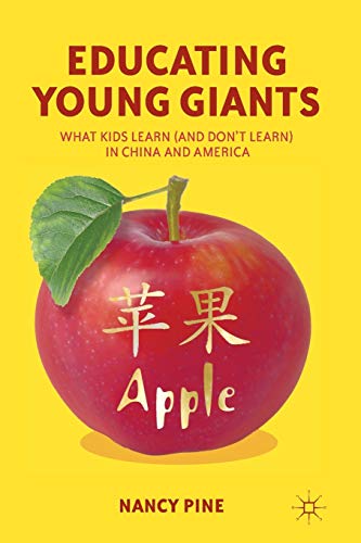 Imagen de archivo de Educating Young Giants: What Kids Learn (And Dont Learn) in China and America a la venta por BooksRun