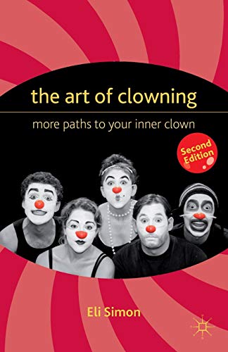 Beispielbild fr The Art of Clowning: More Paths to Your Inner Clown zum Verkauf von THE SAINT BOOKSTORE