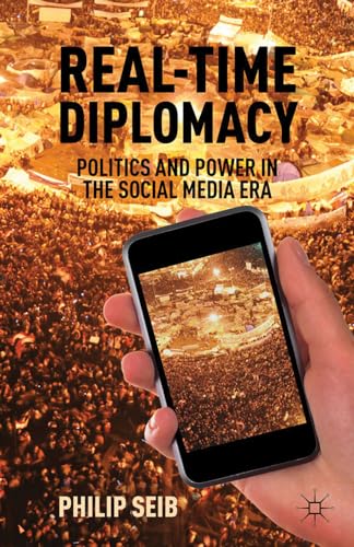 9780230339422: Real-Time Diplomacy: Politics and Power in the Social Media Era